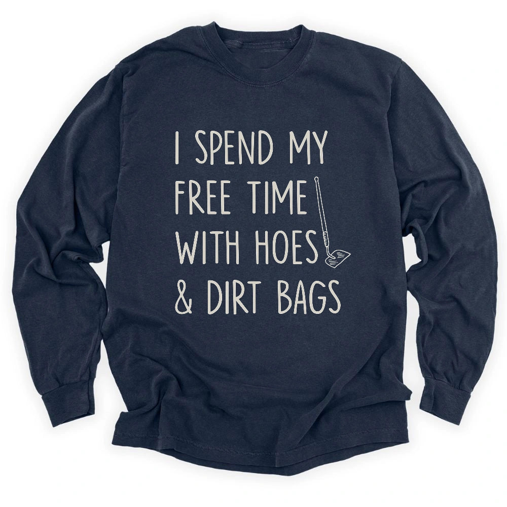 Spend Time With Hoes & Dirty Bags Long Sleeve T-shirt