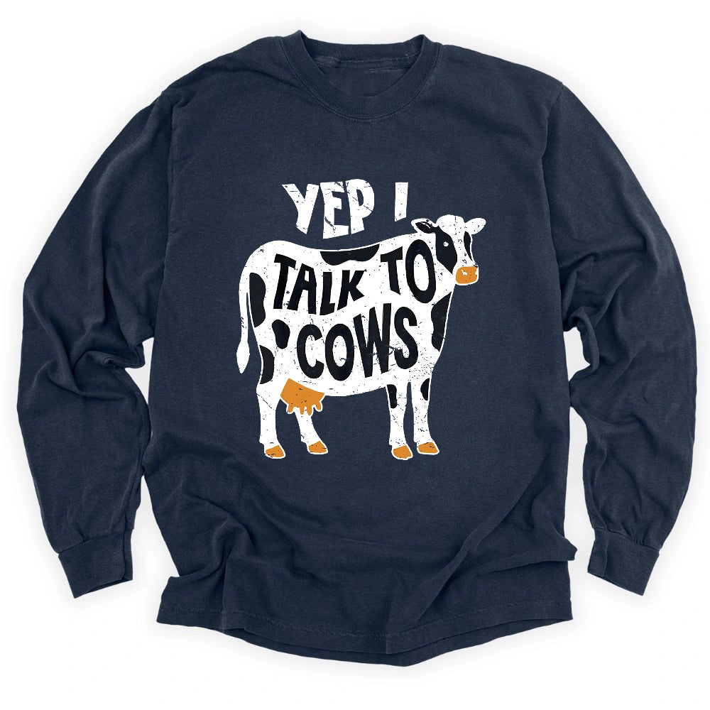 Yep I Talk To Cows Long Sleeve T-shirt