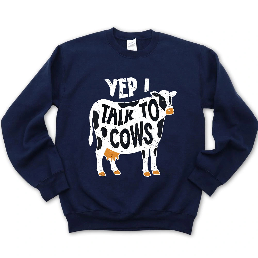 Yep I Talk To Cows Sweatshirt