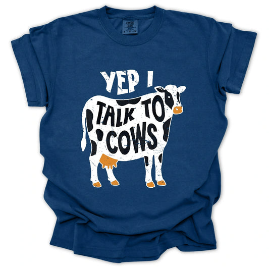 Yep I Talk To Cows T-Shirt