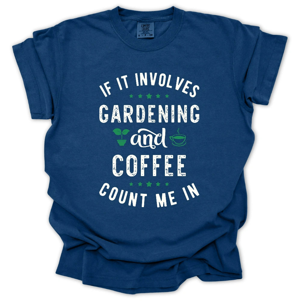 Gardening & Coffee T-Shirt