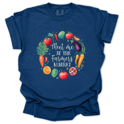 Meet Me At The Farmers Market T-shirt