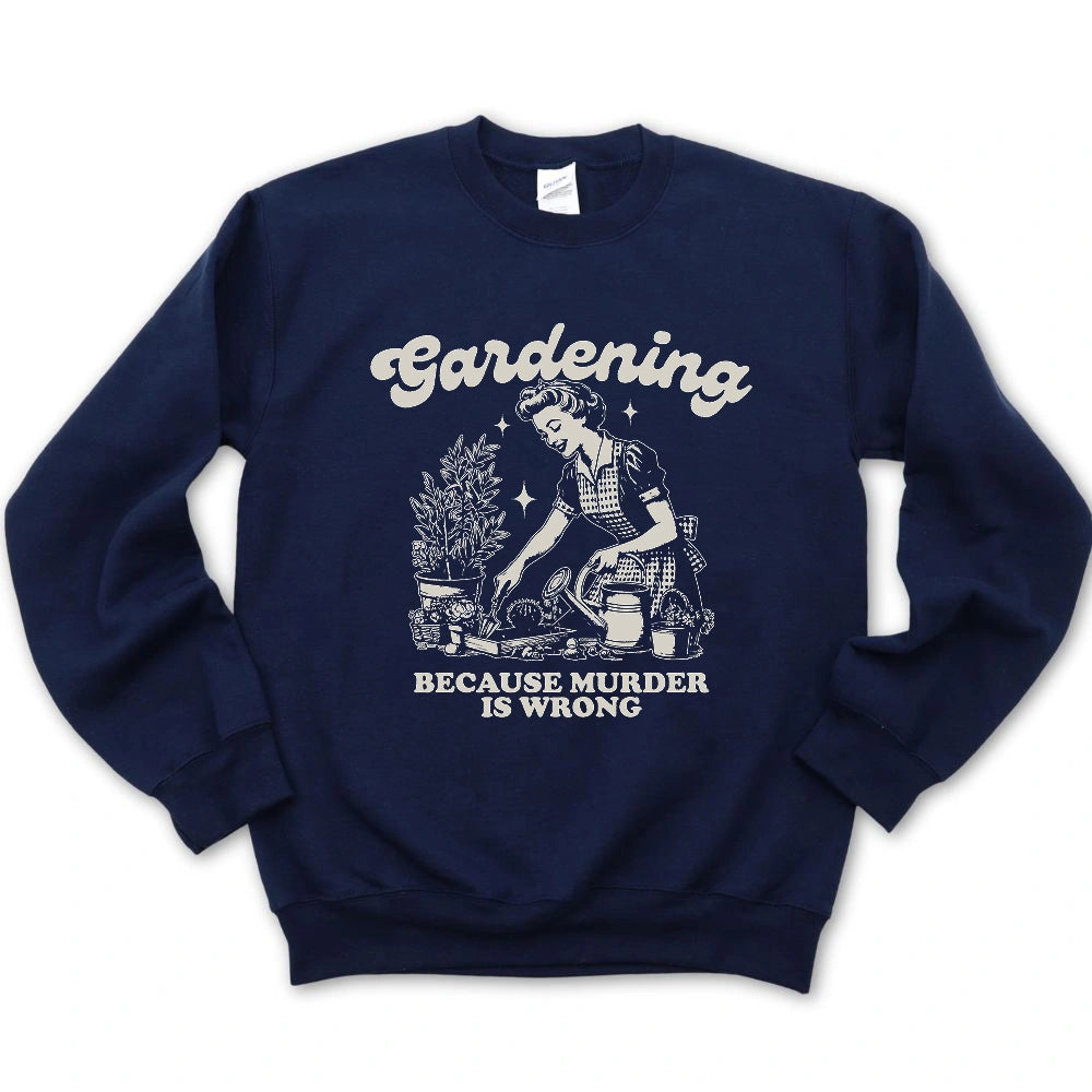 Gardening Not Murder Sweatshirt