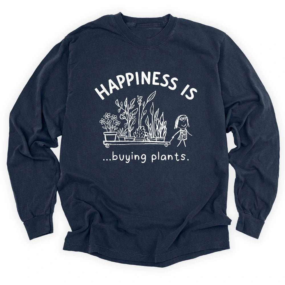Happiness Is Buying Plants Long Sleeve T-shirt