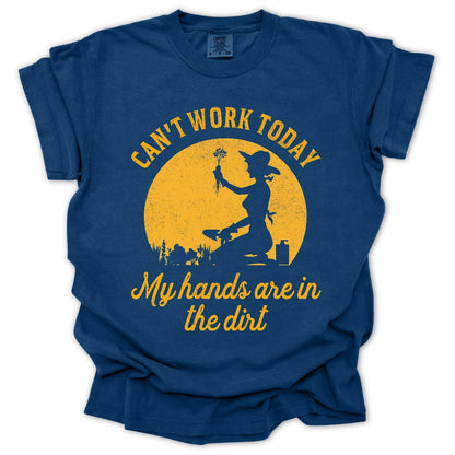 I Can't Work Today T-shirt