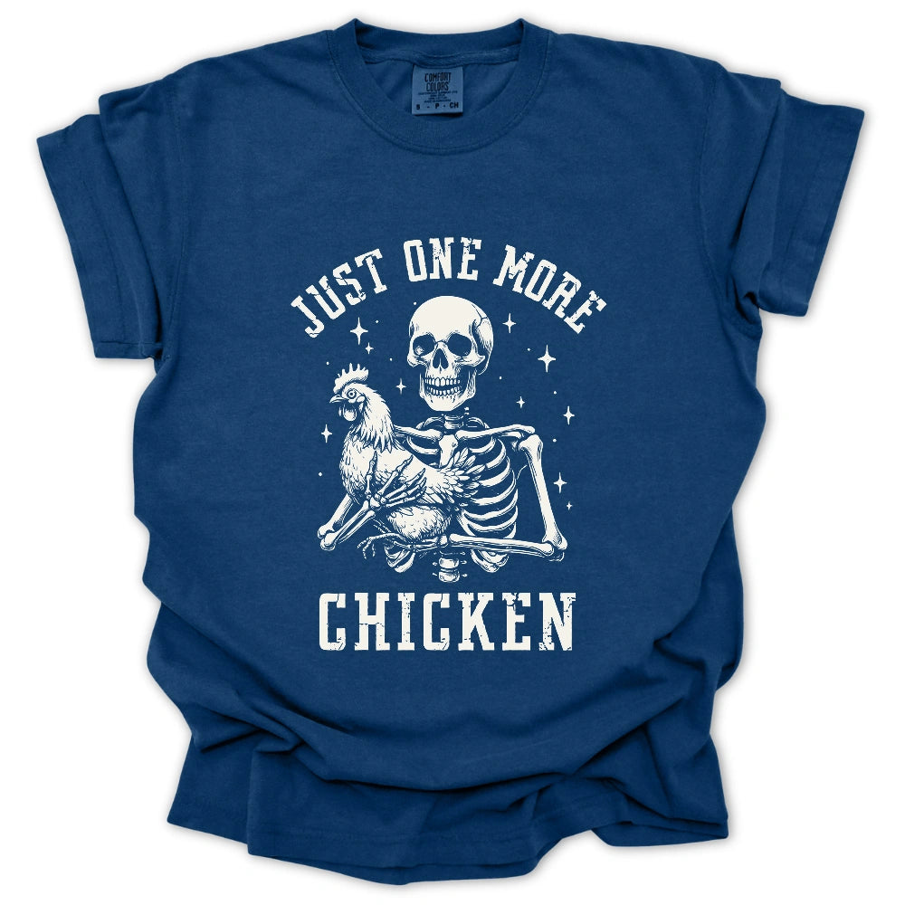 Just One More Chicken T-Shirt