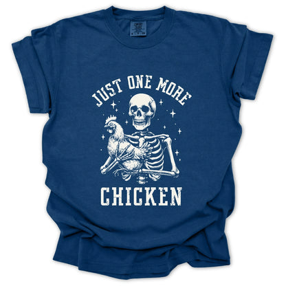 Just One More Chicken T-Shirt