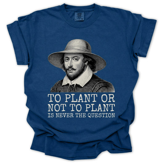 To Plant Or Not T-shirt