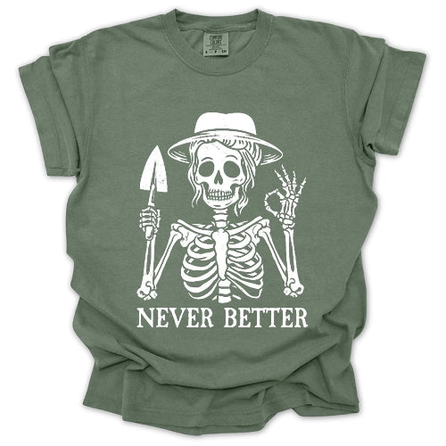 Never Better T-Shirt