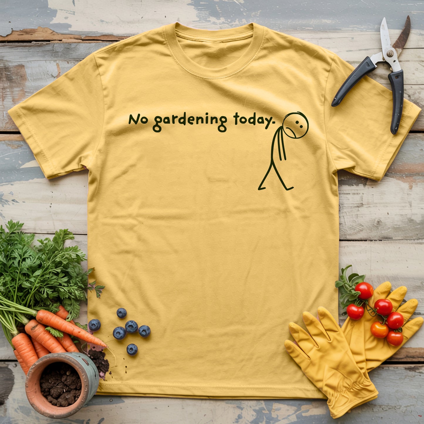 No Gardening Today T-Shirt