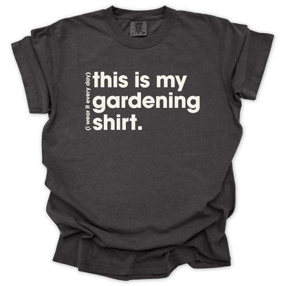 Everyday Gardening T-Shirt
