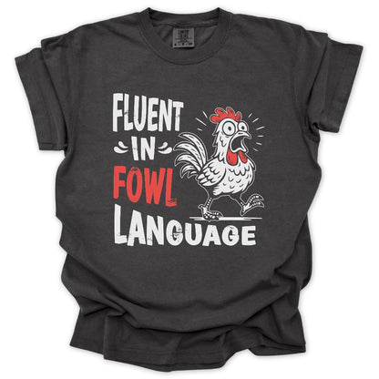 Fluent In Fowl Language T-Shirt