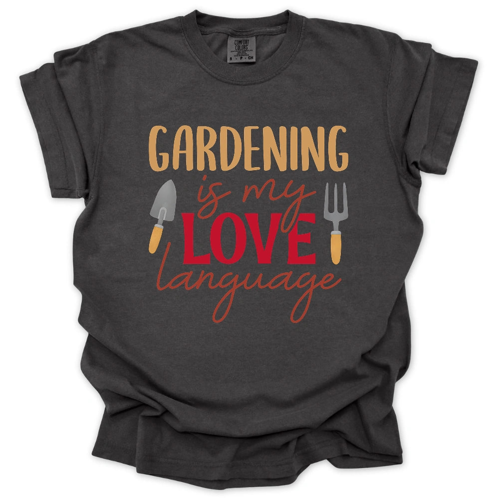 Gardening Is My Love Language T-Shirt
