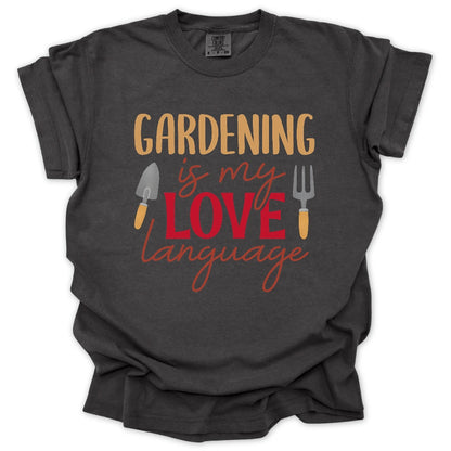 Gardening Is My Love Language T-Shirt