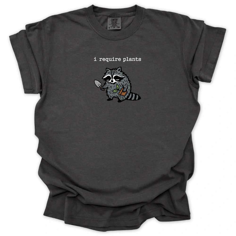 I Require Plants T-shirt