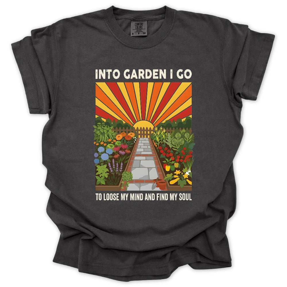 Into The Garden I Go T-shirt