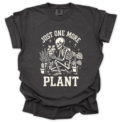 Just One More Plant T-Shirt
