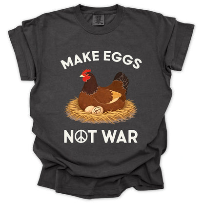 Make Eggs Not War T-Shirt