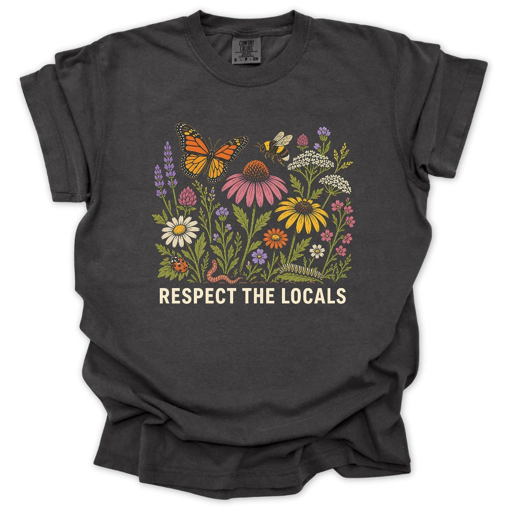Respect the Locals – Pollinator & Wildflower Garden T-shirt