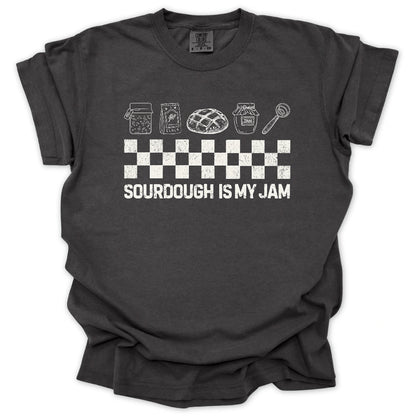 Sourdough Is My Jam T-Shirt
