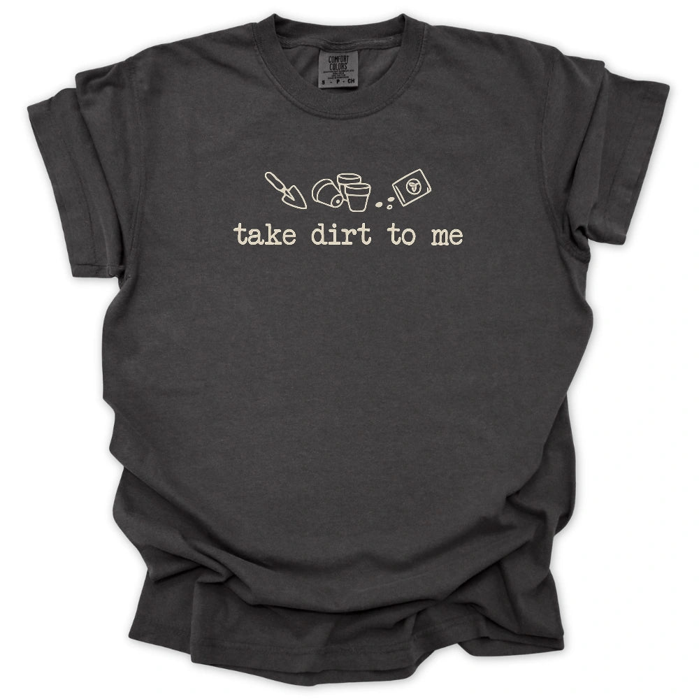 Talk Dirt To Me T-shirt