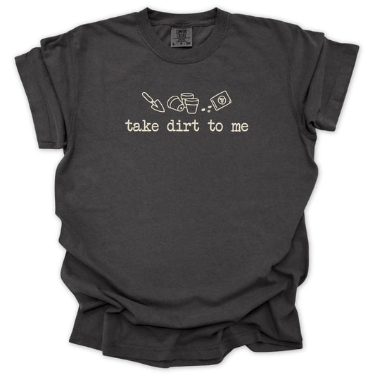 Talk Dirt To Me T-shirt