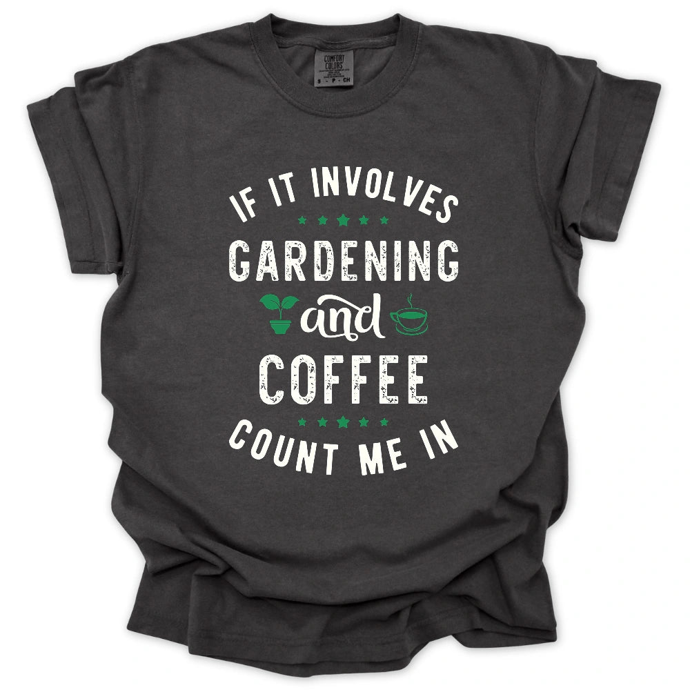 Gardening & Coffee T-Shirt