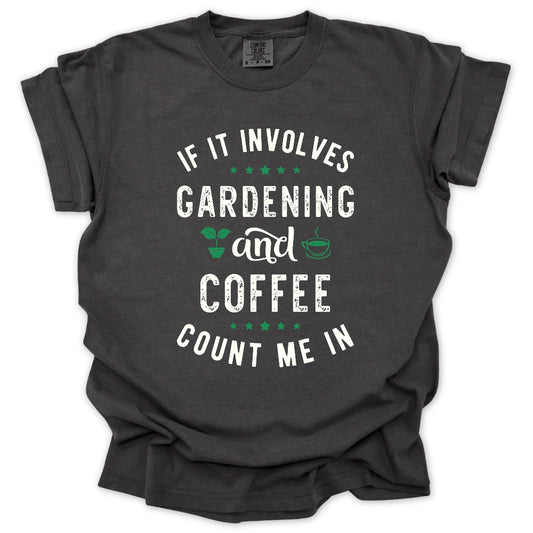 Gardening & Coffee T-Shirt