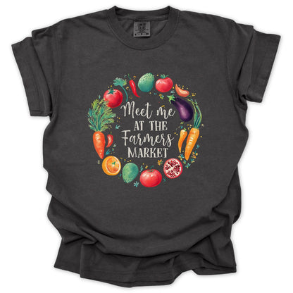 Meet Me At The Farmers Market T-shirt