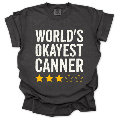 World's Okayest Canner T-Shirt