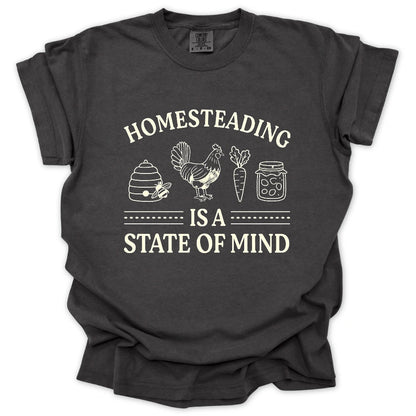 Homesteading Is A State Of Mind T-Shirt