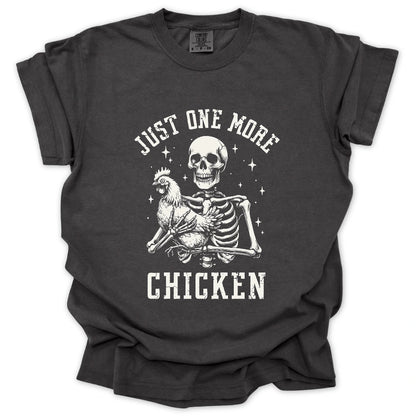 Just One More Chicken T-Shirt