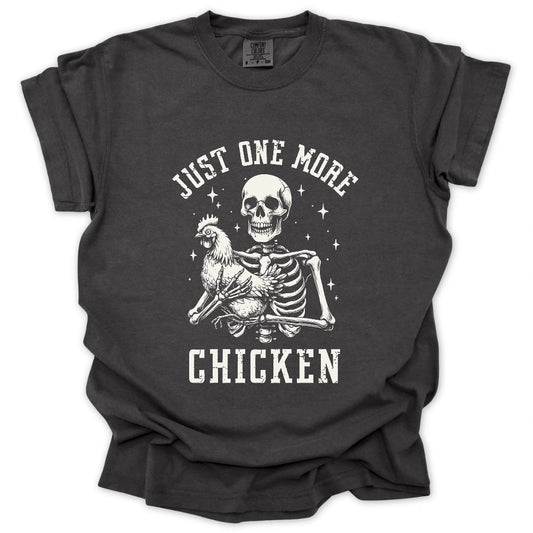 Just One More Chicken T-Shirt