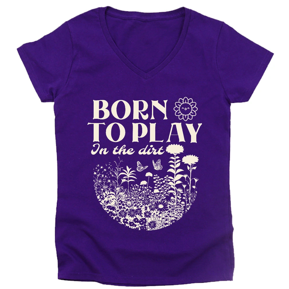 Born To Play In The Dirt Lady V-neck