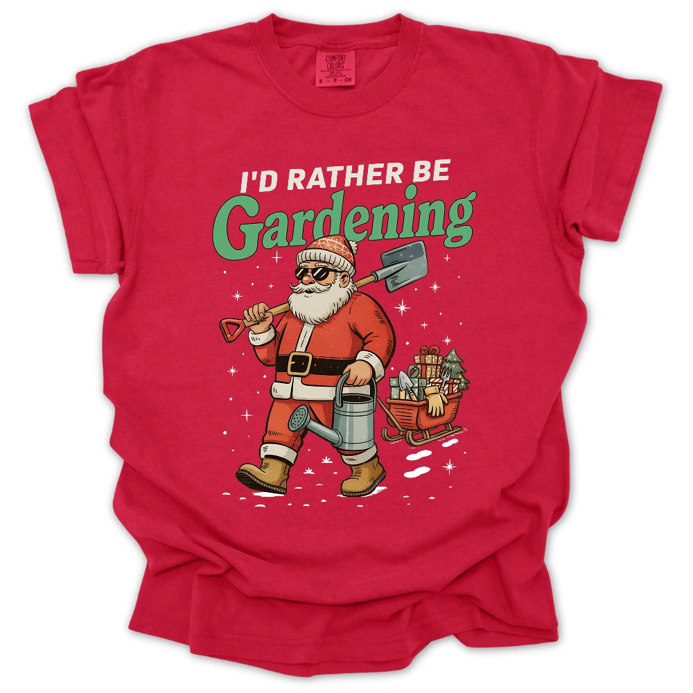 I'd Rather Be Gardening T-Shirt
