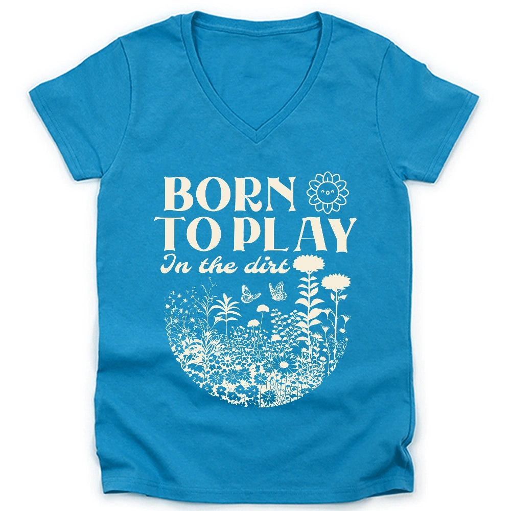 Born To Play In The Dirt Lady V-neck