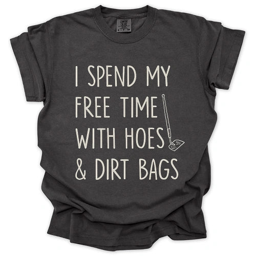 Spend Time With Hoes & Dirty Bags T-Shirt