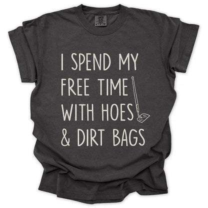 Spend Time With Hoes & Dirty Bags T-Shirt