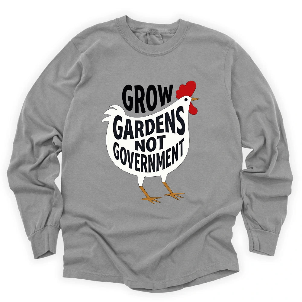 Grow Gardens Not Goverment Long Sleeve T-shirt