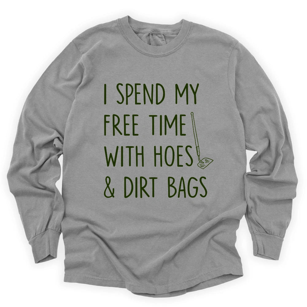 Spend Time With Hoes & Dirty Bags Long Sleeve T-shirt
