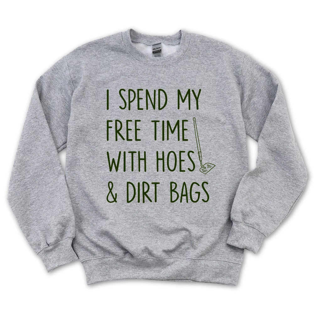 Spend Time With Hoes & Dirty Bags Sweatshirt