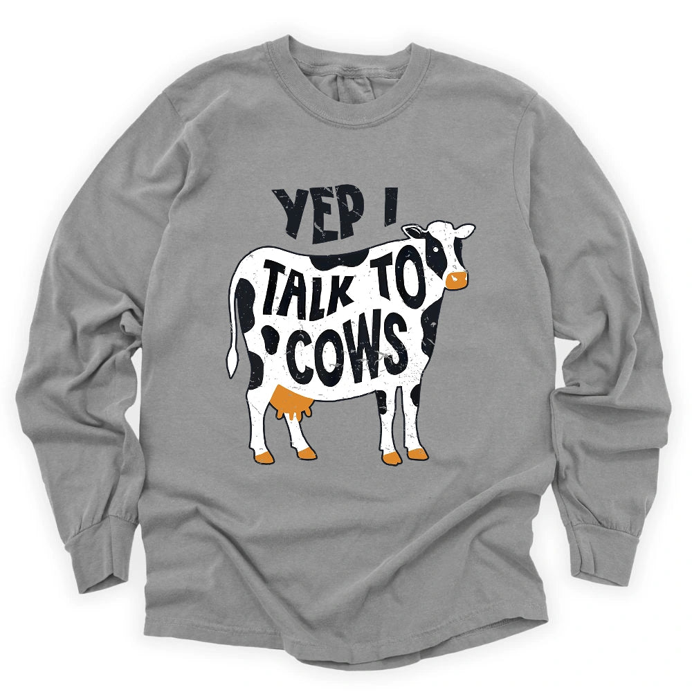 Yep I Talk To Cows Long Sleeve T-shirt