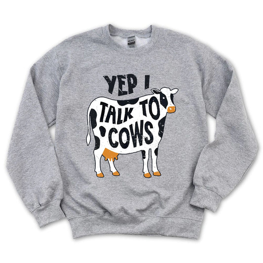 Yep I Talk To Cows Sweatshirt