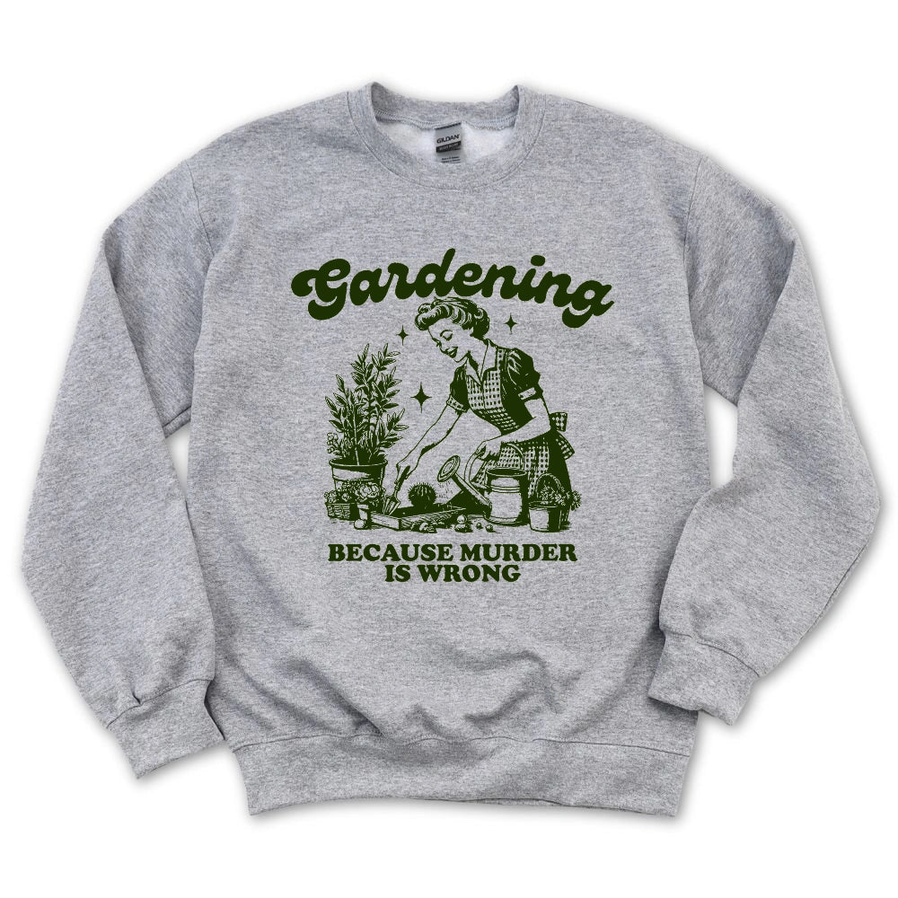 Gardening Not Murder Sweatshirt