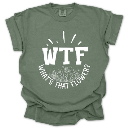 WTF: What's That Flower? T-Shirt