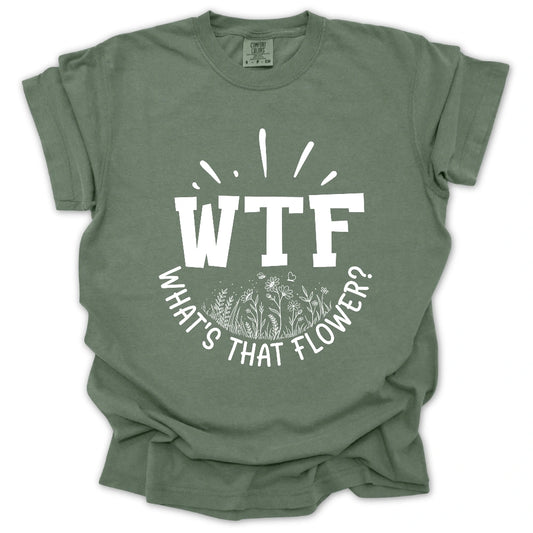 WTF: What's That Flower? T-Shirt