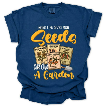 When Life Gives You Seeds T-Shirt