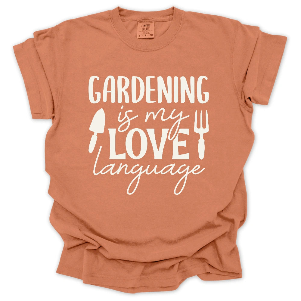 Gardening Is My Love Language T-Shirt
