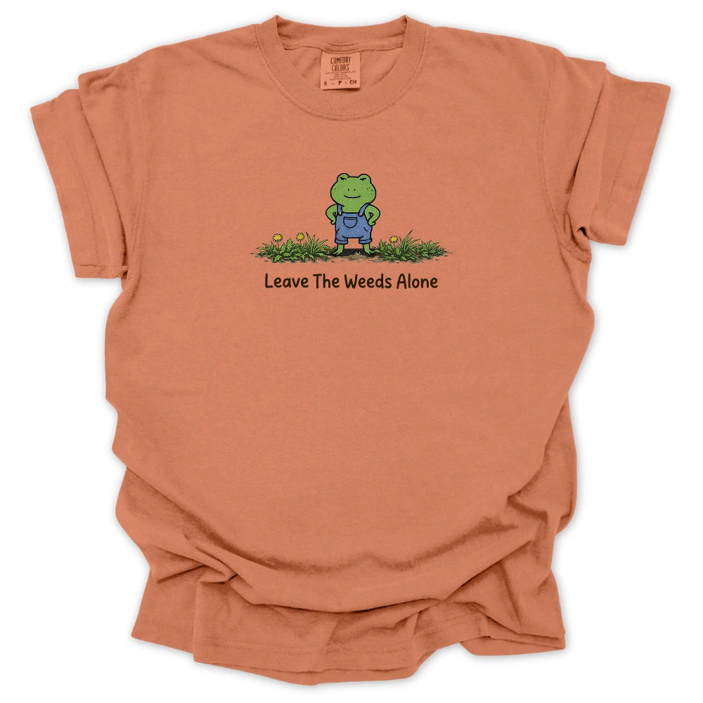 Leave The Weeds Alone T-shirt
