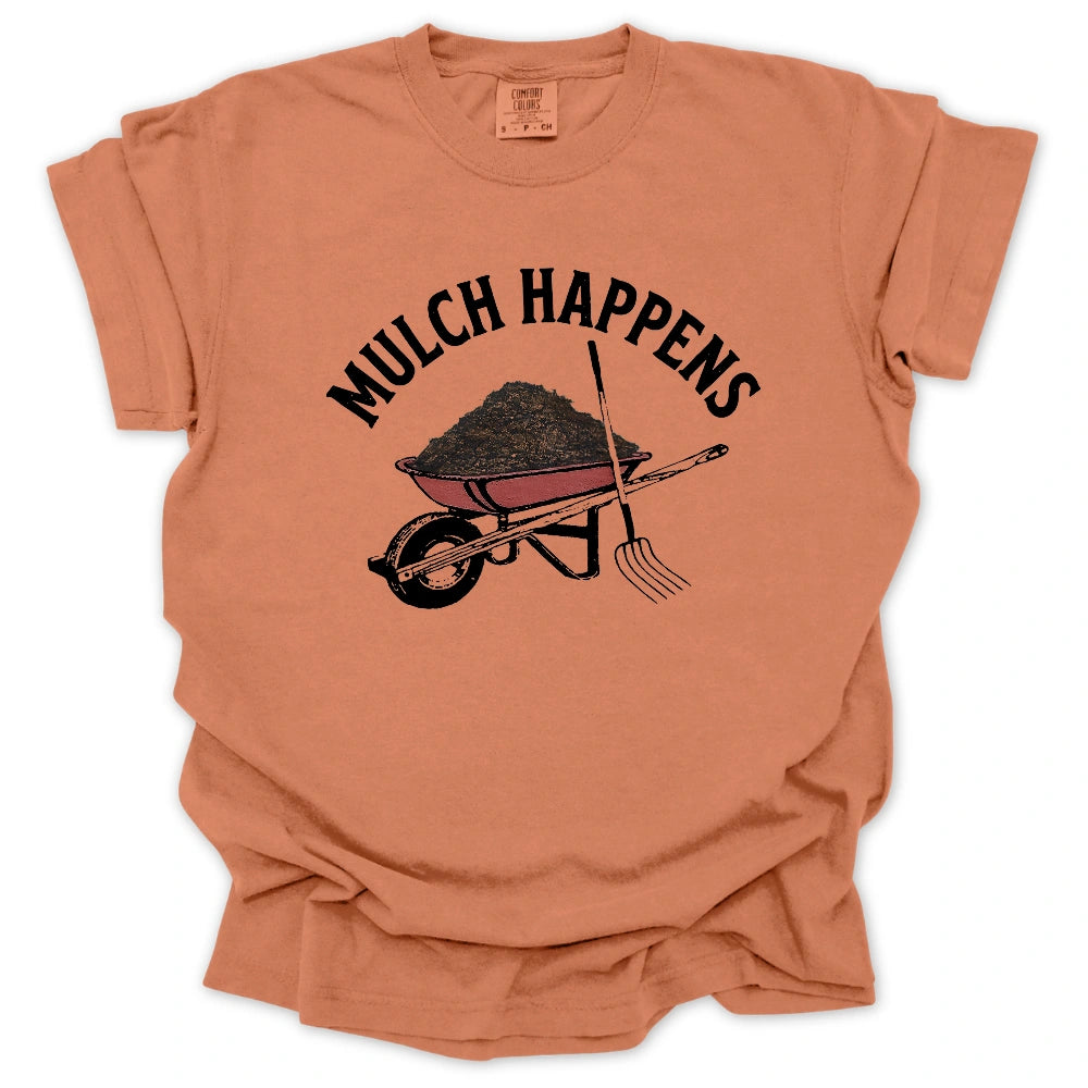 Mulch Happens T-shirt
